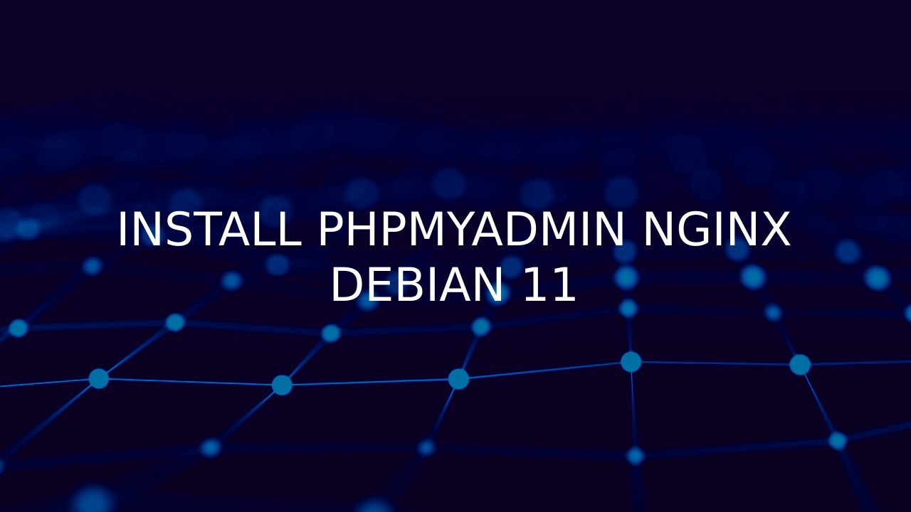 Instal phpMyAdmin di Debian 11 dengan Nginx